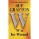 A book cover with the title of " w is for wasted ".