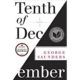 A book cover with the title of tenth of december and george saunders.