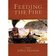 fire Book cover for "Feeding the Fire" by Jeffrey Harrison.