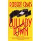 A yellow book cover with the title of robert crais ' lullaby town.