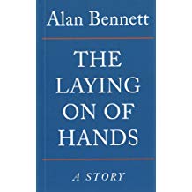 The laying on of hands by alan bennett