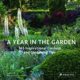 A year in the garden : an inspirational calendar and gardening tips