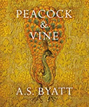 Book cover for Peacock and Vine by A.S. Byatt.