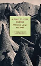 A time to keep silence by patrick leigh fermor