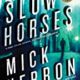 A book cover with the title of slow horses.