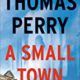 A small town by thomas perry