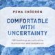 A book cover with the title of comfortable with uncertainty.