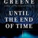 A book cover with the title of until the end of time.