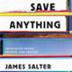 A book cover with the title of " save anything ".