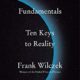 A book cover with the title of fundamentals : ten keys to reality.