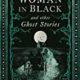 A woman in black and other ghost stories