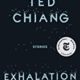 A book cover with the title of ted chiang 's exhalation.