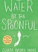 water by the spoonful A book cover with the title of water by the spoonful.