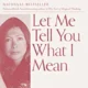 A book cover with an asian woman in front of the words " let me tell you what i mean ".