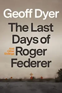 A book cover with the title of the last days of roger federer.