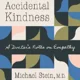 A book cover with the title accidental kindness.