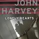 A picture of the cover of john harvey 's lonely hearts.