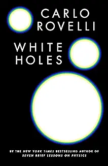 A book cover with the title of white holes.