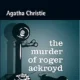 A book cover with the title of the murder of roger ackroyd.