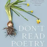 Don’t read poetry A book cover with a plant and some flowers