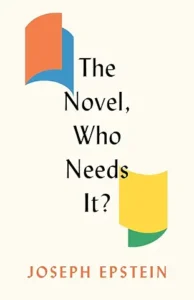 A book cover with the title " the novel, who needs it ?"