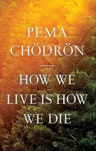 how we live is how we die